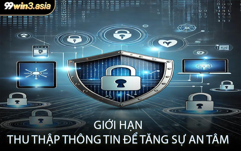 Giới Hạn Thu Thập Thông Tin Để Tăng Sự An Tâm