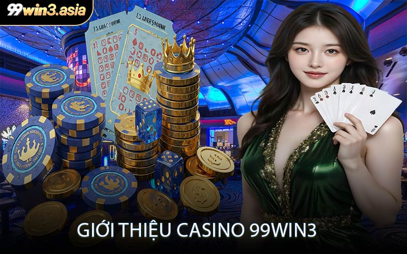 Giới Thiệu Casino 99win3