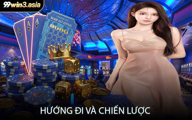 Hướng đi và chiến lược