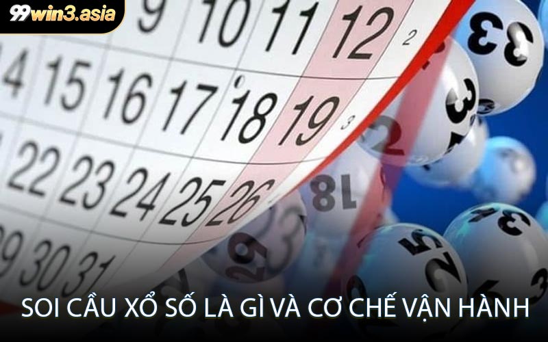 Soi Cầu Xổ Số Là Gì Và Cơ Chế Vận Hành