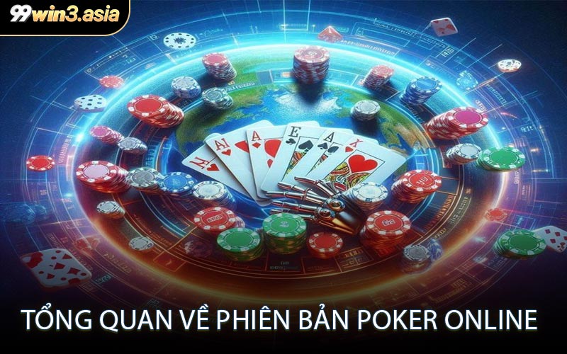 Tổng Quan Về Phiên Bản Poker online